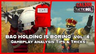 TACTICOOL BAG HOLDING IS BORINGvol. 4 Gameplay AnalysisTips & Tricks