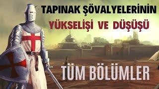 TAPINAK ŞÖVALYELERİ TÜM BÖLÜMLER - ORTAÇAĞIN EN GİZEMLİ TARİKATININ YÜKSELİŞİ VE DÜŞÜŞÜ