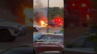 Squatted Truck Caught Fire From Rock Lights  Lifted Truck Problems