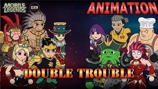 MOBILE LEGENDS ANIMATION - DOUBLE TROUBLE UNCUT