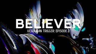 Believer Ultraman Trigger Episode Z Ending Lyrics