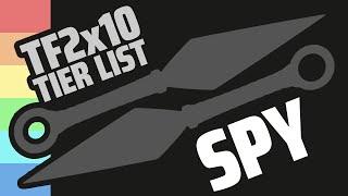 The Ultimate TF2x10 Spy Tier List