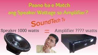 Paano ba e match ang Speaker wattage sa Amplifier?