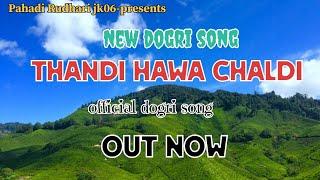 New dogri song  THANDI HAWA CHALDI  Out Now  #newdogrisong #pahadiculture #dogrimusic