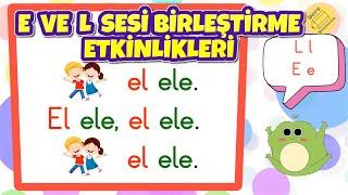 1. Sınıf E ve L Sesi Birleştirme Etkinlikleri