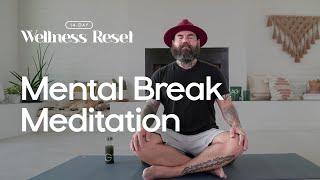 Guided Meditation for A Mental Reset  Day 6 & 13  Wellness Reset