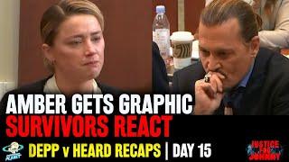 Amber Heard Graphic Testimony - DV Survivors React  Johnny Depp Trial Day 15