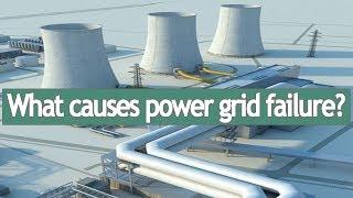What causes power grid failure?