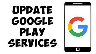 How To Update Google Play Services EASY GUIDE