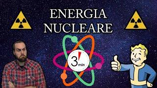 ENERGIA NUCLEARE - Te lo spiego in 3 minuti