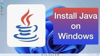 How to Properly install Java on Windows 11 Easy Install