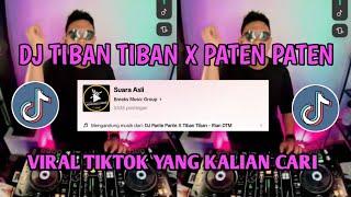 DJ TIBAN TIBAN X PATEN PATEN VIRAL TIKTOK 2024