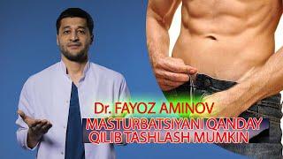 MASTURBATSIYANI QANDAY QILIB TASHLASH MUMKIN  FAYOZ AMINOV #foydali #urologist