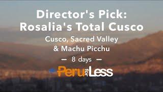 Directors Pick Rosalias Total Cusco Customizable Tour Package