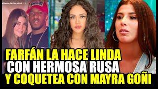 ¡LLORA YAHAIRA JEFERSON FARFAN COQUETEA CON UNA LINDA RUSA Y CON MAYRA GOÑI