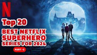 Top 20 Netflix Superhero Shows  Part 2  Best Superhero Series to Watch Now