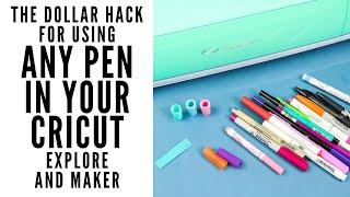 The Ultimate Dollar Hack for Using ANY Pen in the Cricut Explore or Cricut Maker