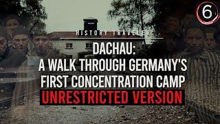 UNRESTRICTED  Dachau A Walk Through Germanys First Concentration Camp  History Traveler Ep 269