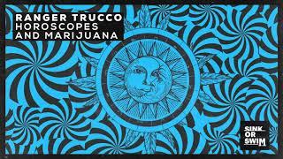 Ranger Trucco - Horoscopes and Marijuana Official Audio