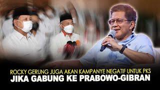 ROCKY GERUNG JUGA AKAN KAMPANYE NEGATIF UNTUK PKS JIKA GABUNG KE PRABOWO-GIBRAN