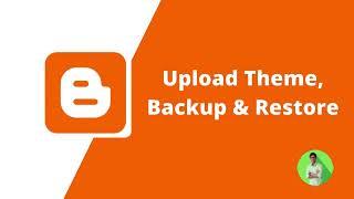 Upload Theme Backup & Restore  Blogger Tutorial