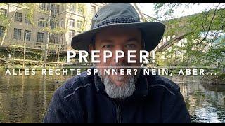 Die Prepper Szene - Es sind nicht alle böse aber...