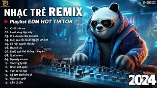 BXH Nhạc Trẻ Remix Hay Nhất Hiện Nay  Top 20 Bản EDM TikTok Hay Nhất 2024 - EDM Hot TikTok 2024