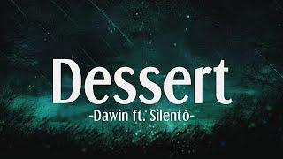 Dawin - Dessert ft. Silentó Lyrics