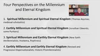 4 Views on the Nature of the Millennium and Eternal Kingdom Spiritual Earthly or Both?