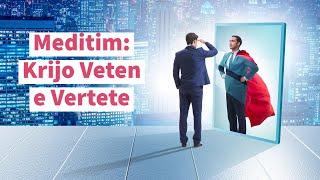 Meditim Krijo veten e Vertete