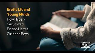 Erotic Lit and Young Minds–How Hyper-Sexualized Fiction Harms Girls and Boys