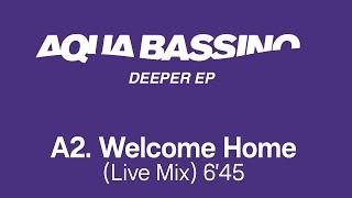 Aqua Bassino - Welcome Home Live Mix Official Remasterd Version - FCOM 25