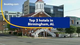 Top-rated hotels near popular attractions in Birmingham AL