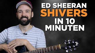 Lerne neuen ED SHEERAN Hit - Shivers auf der Gitarre - einfach & für Anfänger