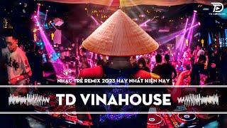 Nhạc Trẻ Remix 2023 Hay Nhất Hiện Nay - Nhạc Dj Bass Cực Mạnh 2023 - NONSTOP 2023 Vinahouse Việt Mix