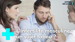 Connaître lorigine de linfertilité masculine - Le Magazine de la Santé