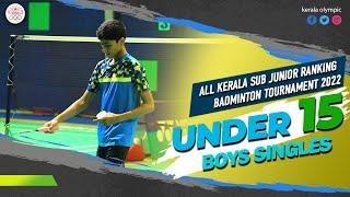 UNDER 15 BOYS SINGLES FINAL  ALL KERALA SUB JUNIOR RANKING BADMINTON TOURNAMENT 2022 TOSS ACADEMY