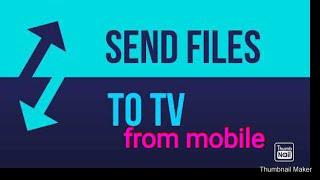 How to send files with mobile to tv