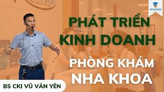 Phát Triển Kinh Doanh Phòng Khám Nha Khoa