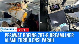 Pesawat Boeing 787-9 Dreamliner Alami Turbulensi Parah Puluhan Penumpang Terluka