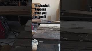 What happens when you hit a nail on your Table saw?