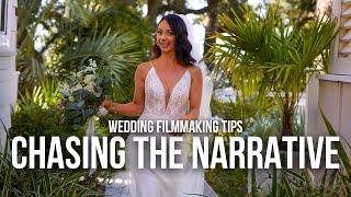 Wedding Filmmaking Tips CHASING THE NARRATIVE