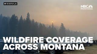 WILDFIRE COVERAGE Wildfire grow across Montana with extreme heat in the forecast