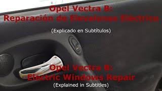 Opel Vectra B Reparación de Elevalunas Eléctrico