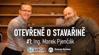 Otevřeně o stavařině #1 Ing. Marek Pjenčák - Budoucnost přináší tlak na efektivitu práce.