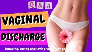 VAGINAL DISCHARGE - What is normal?