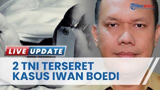 2 TNI Diperiksa Kasus Pembunuhan ASN Iwan Boei Panglima TNI Pastikan Tak Ampuni jika Bersalah