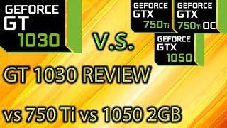 GT 1030 REVIEW vs GTX 750 ti vs GTX 1050 2GB - OC and No OC - Benchmarks