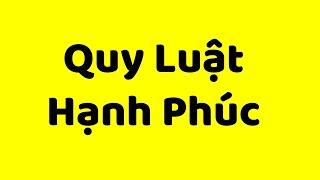 Quy luật Hạnh Phúc hỏi 10 người ko tới 1 người hiểu