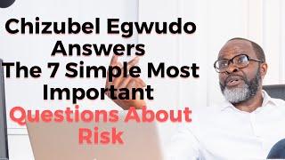 The 7 Simple Most Important Questions About Risk Answered by Chizubel Egwudo